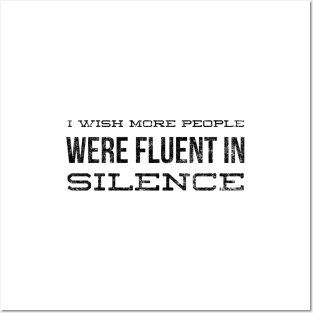 I Wish More People Were Fluent In Silence - Funny Sayings Posters and Art